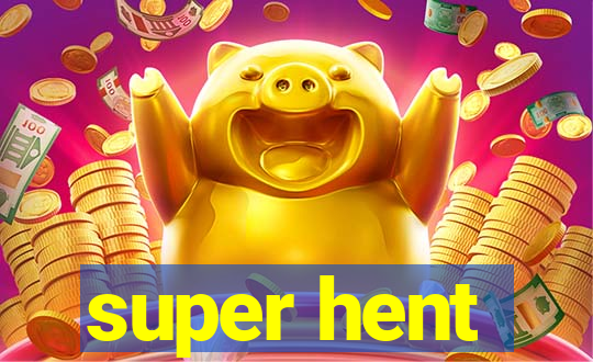 super hent